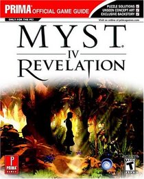 Myst IV: Revelation : Prima Official Game Guide (Prima Official Game Guide)