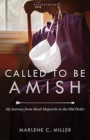 Called to Be Amish: My Journey from Head Majorette to the Old Order (Plainspoken)