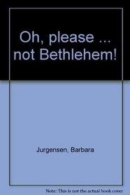 Oh, please ... not Bethlehem!