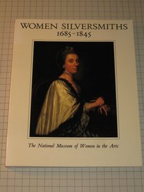 Women Silversmiths, 1685-1845