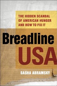 Breadline USA: The Hidden Scandal of American Hunger and How to Fix It