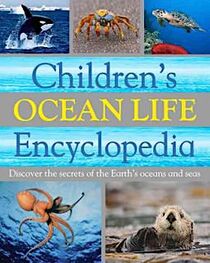 Children's OCEAN LIFE Encyclopedia (Discover the secrets of Earth's oceans and seas)