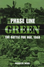Phase Line Green: The Battle for Hue, 1968