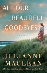 All Our Beautiful Goodbyes: A Novel