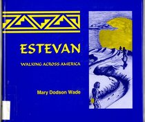 Estevan: Walking Across America