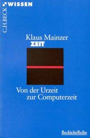 Zeit. Von der Urzeit zur Computerzeit.