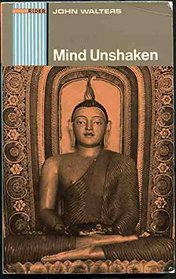 Mind unshaken: A modern approach to Buddhism
