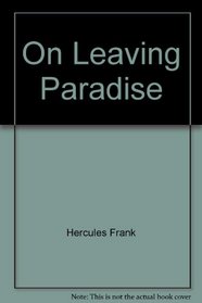 On leaving paradise: A novel