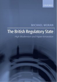 The British Regulatory State: High Modernism and Hyper-Innovation