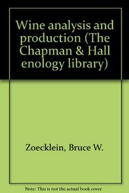 Wine analysis and production (The Chapman & Hall enology library)