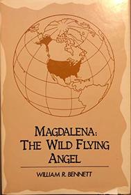Magdalena: The wild flying angel