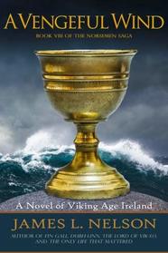 A Vengeful Wind: A Novel of Viking Age Ireland (The Norsemen Saga) (Volume 8)