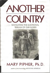 Another Country: Navigating the Emotional Terrain of Our Elders