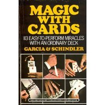 Magic With Cards: 113 Easy-to-Perform Miracles With an Ordinary Deck of Cards