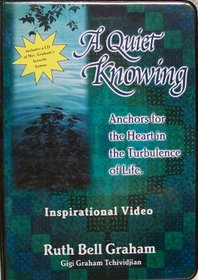 A Quiet Knowing: Anchors of the Heart in the Turbulence of Life (Includes VHS and Cd)