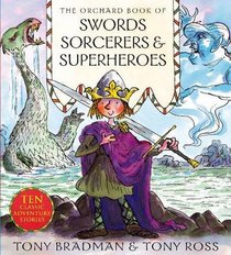 The Orchard Book of Swords, Sorcerers and Superheroes