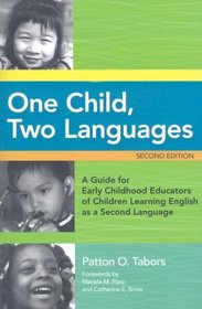 One Child, Two Languages: A Guide for Early Childhood Educators of Children Learning English as a Second Language