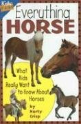 Everything Horse: What Kids Really Want To Know About Horses (Kids' Faqs)