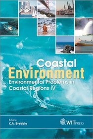 Coastal Environment : Environmental Problems in Coastal Regions IV (Environmental Studies)