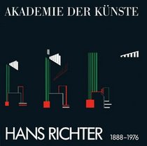 Hans Richter, 1888-1976: Dadaist, Filmpionier, Maler, Theoretiker : Akademie der Kunste, Berlin, 31. Januar-7. Marz, 1982, Kunsthaus Zurich, 15. April-23. ... 9. Juni -1. August 1982 (Akademie-Katalog)