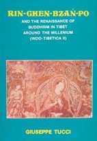 Rin-Chen-Bzan-Po and the Rennaissance of Tibetan Buddhism Around the Millennium