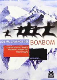 Los mil caminos del boabom/ The Thousand Ways Of Boabom: El Despertar Del Poder Interior a Traves Del Tibet Oculto (Spanish Edition)