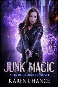 Junk Magic (Lia de Croissets, Bk 1)