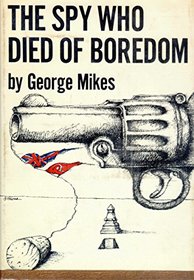 The Spy Who Died of Boredom