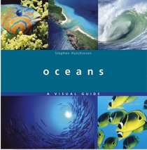Oceans, a Visual Guide (Visual Guides)