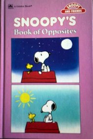 Snoopy's Bk Of Opposites Concept (Snoopy and Friends)