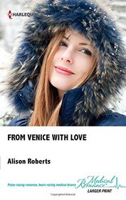 From Venice with Love (Christmas Express!) (Harlequin Medical Romance, No 637) (Larger Print)