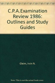 C.P.A.Examination Review 1986: Outlines and Study Guides (CPA Examination Review)