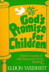 God's promise for children: Object lessons on Old Testament texts, series C