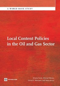 Local Content Policies in the Oil and Gas Sector (World Bank Studies)