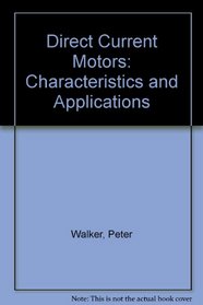 Direct current motors: Characteristics & applications