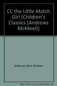 Cc The Little Match Girl (Children's Classics (Andrews McMeel))