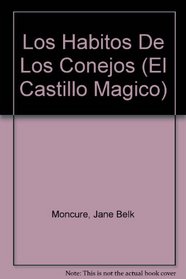 Los Habitos De Los Conejos (El Castillo Magico) (Spanish Edition)