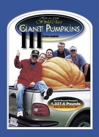 How-to-Grow World Class Giant Pumpkins III