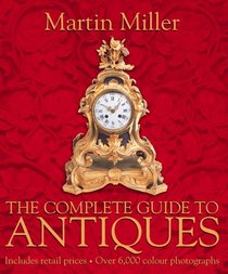 The Complete Guide to Antiques