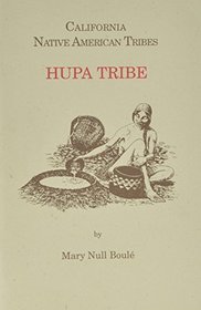 California Native American Tribes Hupa Tribe (California's Native American Tribes)