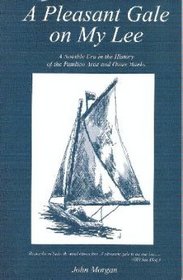 A Pleasant Gale on My Lee: A Notable Era in the History of the Pamlico Area and Outer Banks