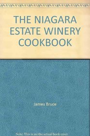The Niagara (Ontario, Canada) Estate Winery Cookbook