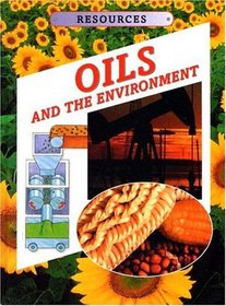 Oils and the Environment (Resources (North Mankato, Minn.).)