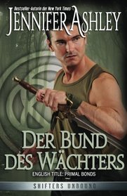 Der Bund des Wachters (Primal Bonds) (Shifters Unbound, Bk 2) (German Edition)