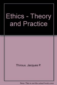Ethics - Theory and Practice