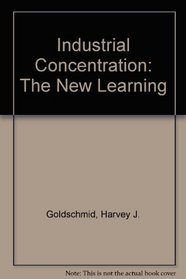 Industrial Concentration: The New Learning