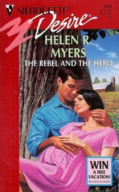 The Rebel And The Hero (Silhouette Desire, No 941)