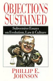 Objections Sustained : Subversive Essays on Evolution, Law  Culture