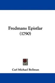 Fredmans Epistlar (1790) (Spanish Edition)