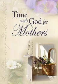 Time With God For Mothers: Includes Self-Shipping Display